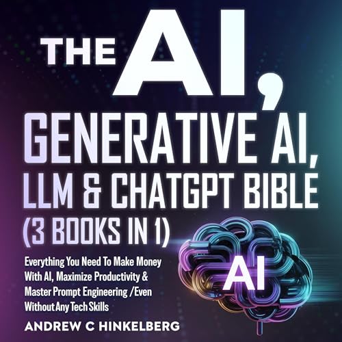 Cover of The AI, Generative AI, LLM & ChatGPT Bible