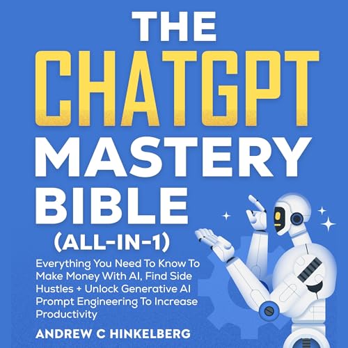 Cover of The ChatGPT Mastery Bible (All-in-1)