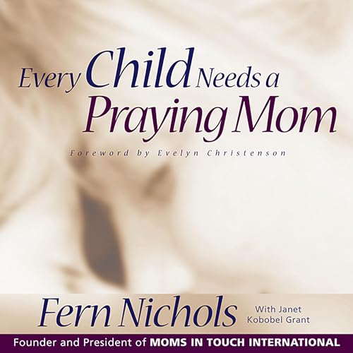 Cover of Every Child Needs a Praying Mom
