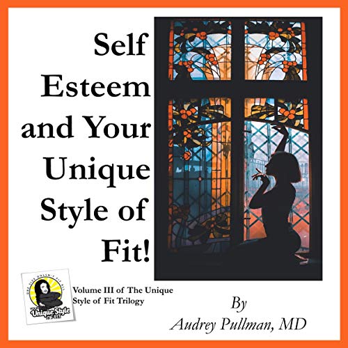 Cover of Self Esteem and Your Unique Style of Fit!