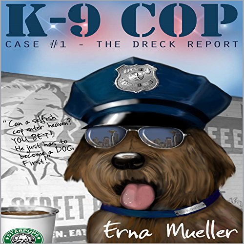 Cover of K-9 Cop: Case #1 - The Dreck Report