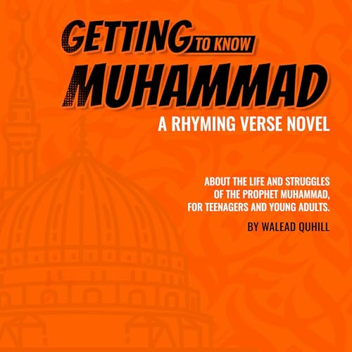 Cover of Getting to Know Muhammad: A Rhyming Verse Novel