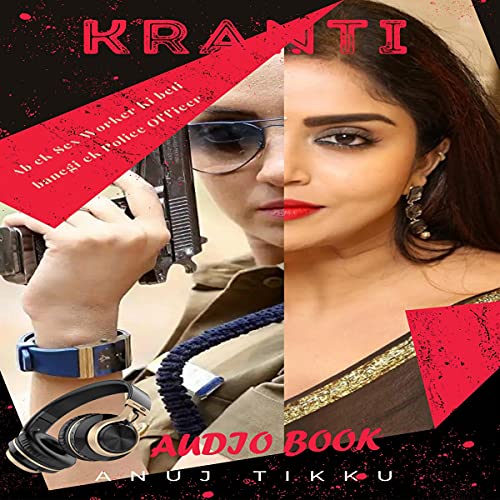 Cover of Kranti: Ab Ek Sex Worker Ki Beti Banegi Ek Police Officer [Kranti: Now a Sex Worker's Daughter Will Become a Police Officer]