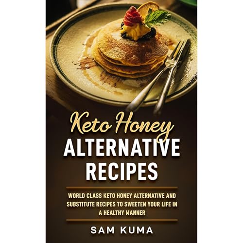 Cover of Keto Honey Alternative Recipes
