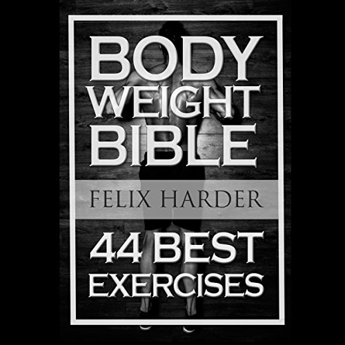Cover of Bodyweight Bible: 44 Best Exercises