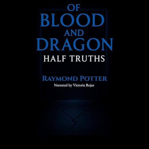Cover of Of Blood and Dragon: Half Truths