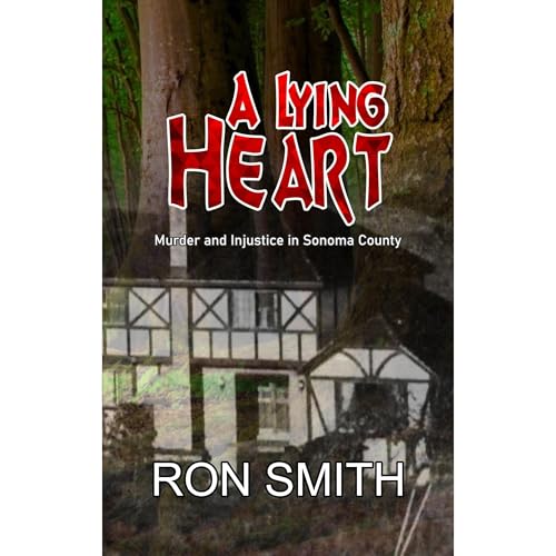 Cover of A Lying Heart: Murder and Injustice in Sonoma County