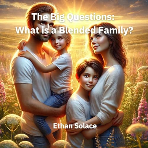Cover of The Big Questions: What is a Blended Family?