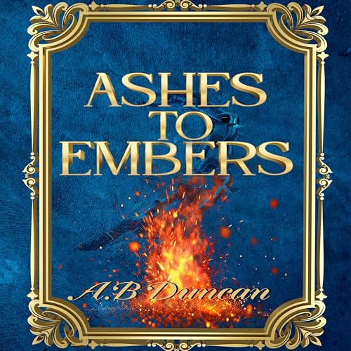 Cover of Ashes to Embers