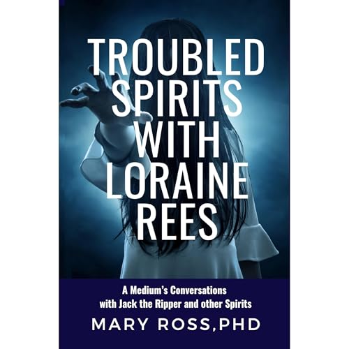 Cover of Troubled Spirits With Loraine Rees