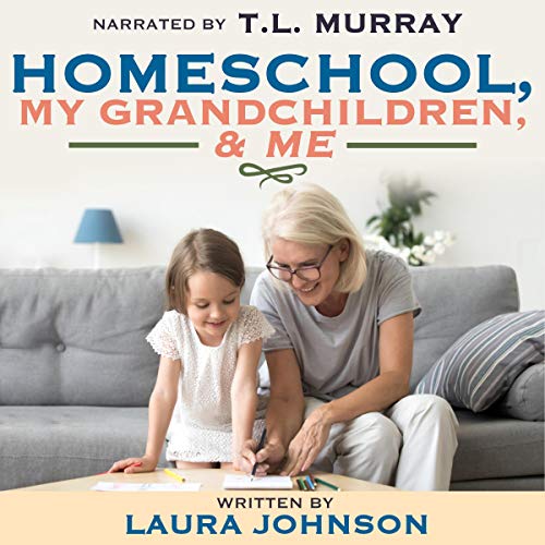 Cover of Homeschool, My Grandchildren, & Me