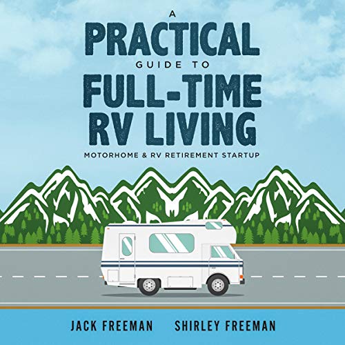 Cover of A Practical Guide to Full-Time RV Living