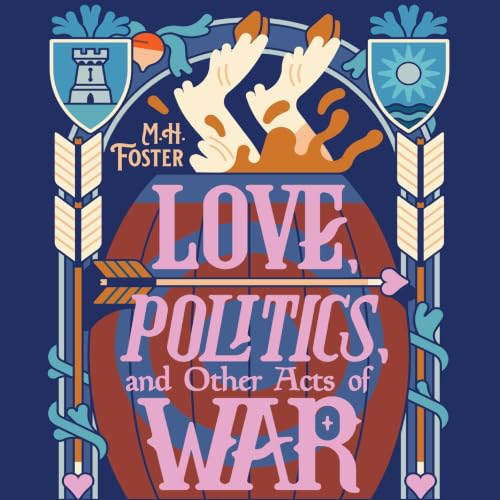 Cover of Love, Politics, and Other Acts of War