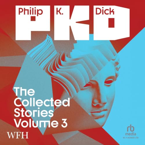 Cover of The Collected Stories of Philip K. Dick Volume 3