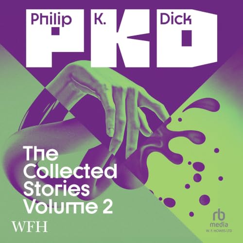 Cover of The Collected Stories of Philip K. Dick Volume 2