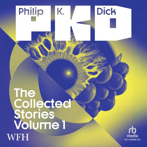 Cover of The Collected Stories of Philip K. Dick Volume 1