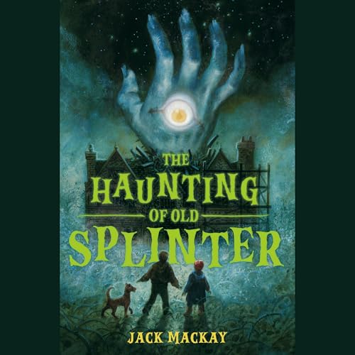 Cover of The Haunting of Old Splinter