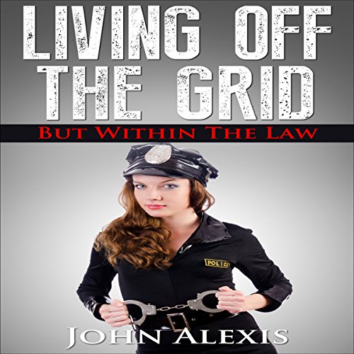 Cover of Living off the Grid, and Within the Law