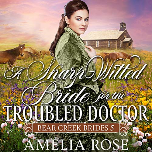 Cover of A Sharp-Witted Bride for the Troubled Doctor