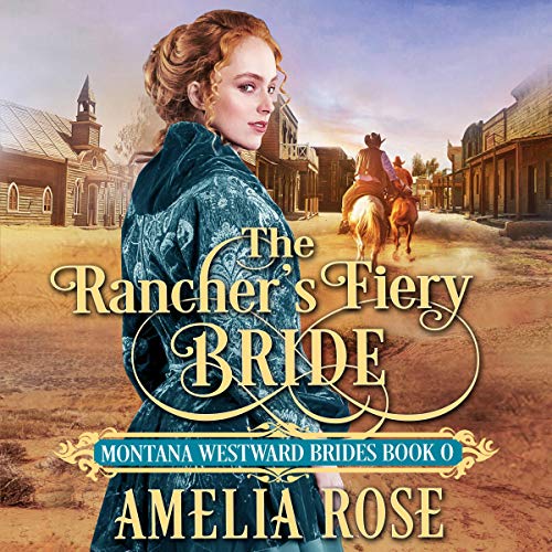 Cover of The Rancher's Fiery Bride (Historical Western Mail Order Bride Romance)