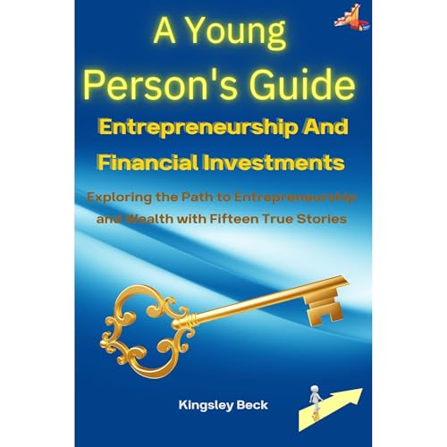 Cover of A Young Person's Guide to Entrepreneurship and Financial Investments