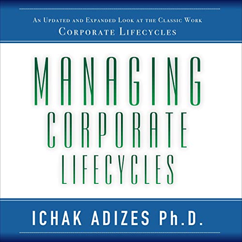 Cover of Managing Corporate Lifecycles: Complete Edition