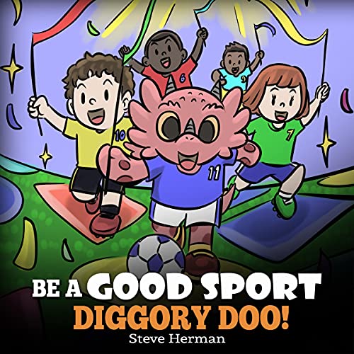 Cover of Be a Good Sport, Diggory Doo!: A Story About Good Sportsmanship and How to Handle Winning and Losing
