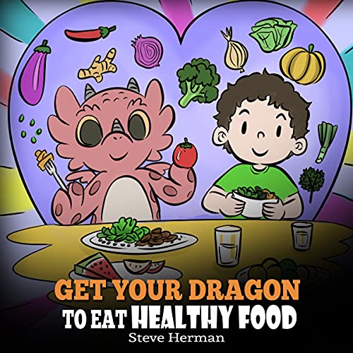 Cover of Get Your Dragon to Eat Healthy Food