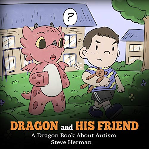 Cover of Dragon and His Friend: A Dragon Book About Autism