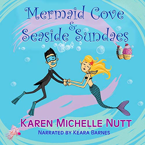 Cover of Mermaid Cove and Seaside Sundaes