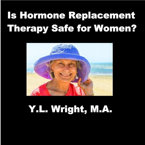 Cover of Is Hormone Replacement Therapy Safe for Women?