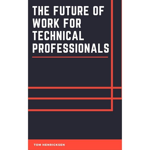 Cover of The Future of Work for Technical Professionals