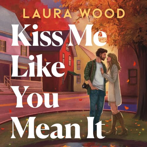 Cover of Kiss Me Like You Mean It