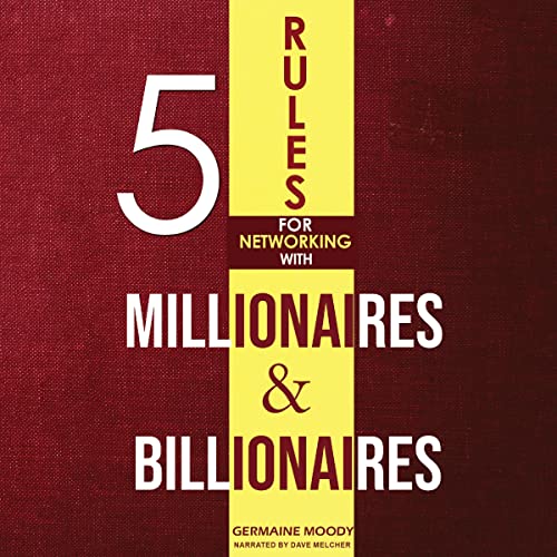 Cover of 5 Rules for Networking with Millionaires & Billionaires