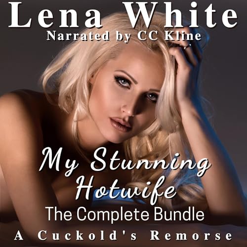Cover of My Stunning Hotwife: A Cuckold's Remorse (The Complete Bundle)