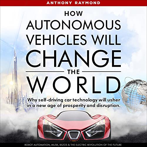 Cover of How Autonomous Vehicles Will Change the World