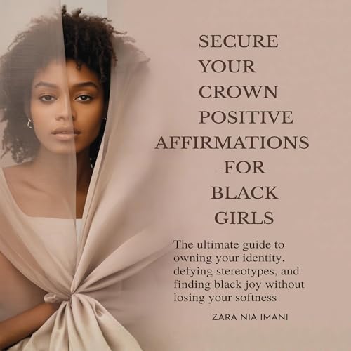 Cover of Secure Your Crown Positive Affirmations for Black Girls