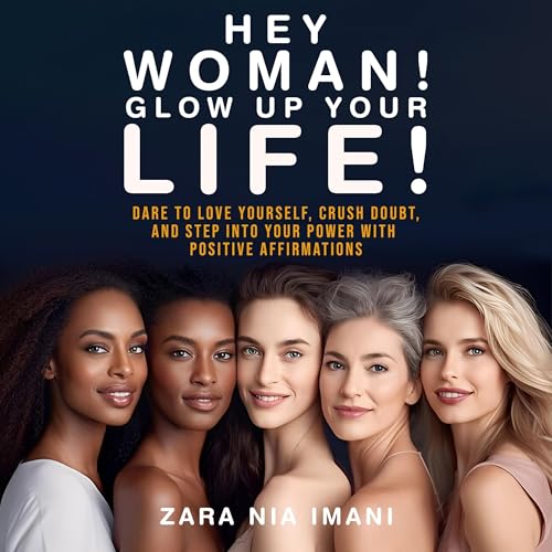 Cover of Hey, Woman! Glow Up Your Life