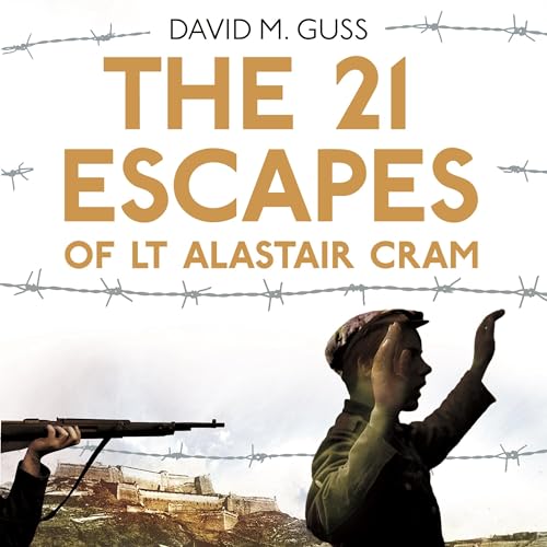 Cover of The 21 Escapes of Lt Alastair Cram