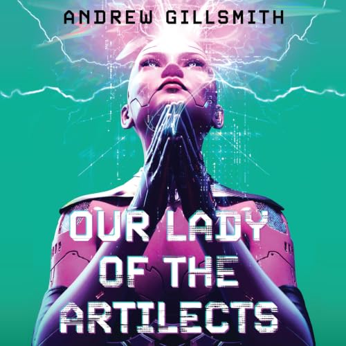 Cover of Our Lady of the Artilects