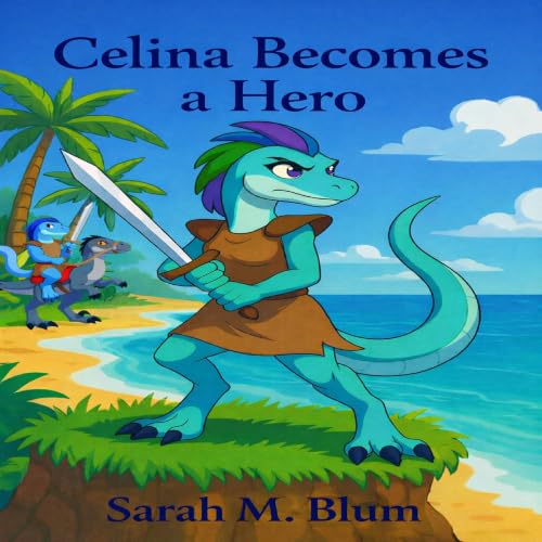 Cover of Celina Becomes A Hero