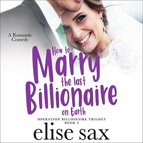 Cover of How to Marry the Last Billionaire on Earth