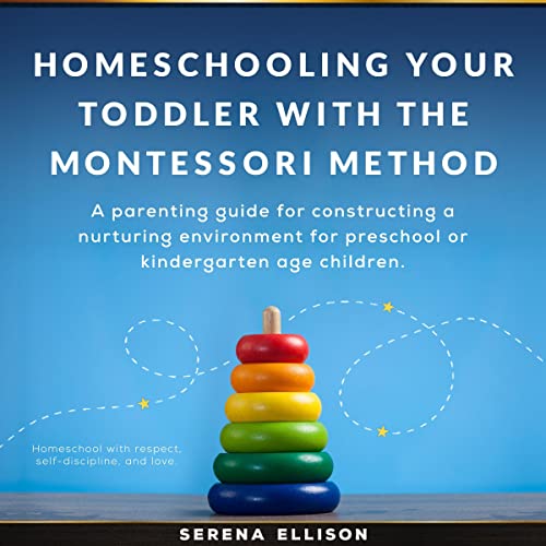 Cover of Homeschooling Your Toddler with the Montessori Method