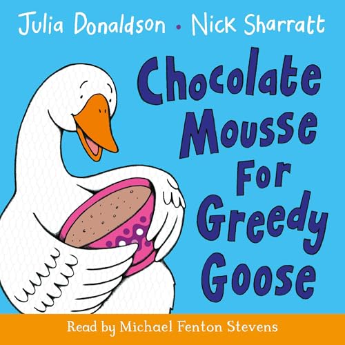 Cover of Chocolate Mousse for Greedy Goose