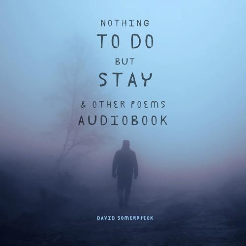 Cover of Nothing to Do but Stay and Other Poems