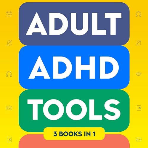 Cover of Adult ADHD Tools (3 Books in 1)