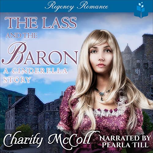 Cover of The Lass & The Baron: A Cinderella Story