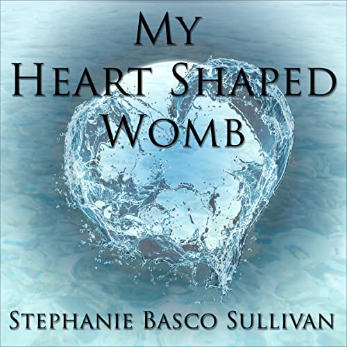 Cover of My Heart Shaped Womb