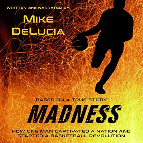 Cover of Madness: The Man Who Changed Basketball