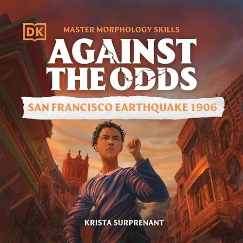 Cover of Against the Odds San Francisco Earthquake 1906